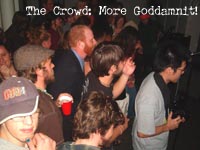 Crowd--'More Goddammit!'